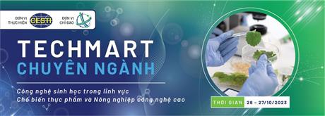 Toàn cảnh Techmart Công nghệ sinh học trong lĩnh vực Chế biến thực phẩm và Nông nghiệp công nghệ cao năm 2023